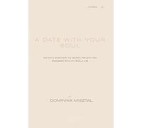 A Date with Your Soul: 365 Daily Questions to Awaken, Reflect and Remember Who You Really Are.Part I