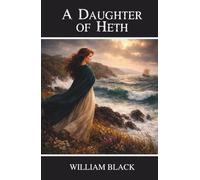 A Daughter of Heth: A Scottish Historical Romance of Faith and Forbidden Love