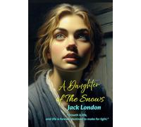 A Daughter of The Snows: “Growth is life, and life is forever destined to make for light.”