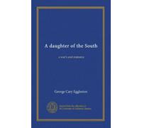 A daughter of the South: a war's end romance