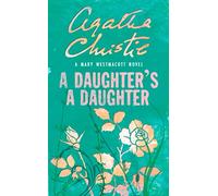 A DAUGHTER’S A DAUGHTER: A Gripping Historical Drama of Secrets and Crimes of the Heart