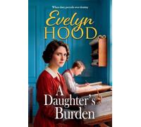 A Daughter's Burden: Discover a Scottish saga of sacrifice, motherhood and difficult choices (Mothers and Daughters)
