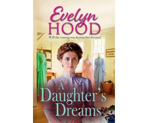 A Daughter's Dreams: A Scottish saga of love and perseverance on the home front from Evelyn Hood (The Lennox Family Saga, 2)
