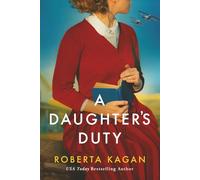 A Daughter's Duty: An absolutely heartbreaking tale of love and survival in wartime Germany (Duty and Betrayal)