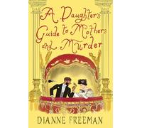 A Daughter's Guide to Mothers and Murder: 8 (A Countess of Harleigh Mystery)