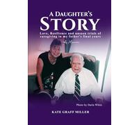 A Daughter's Story: Love, Resilience and Unseen Trials of Caregiving in My Father's Final Years