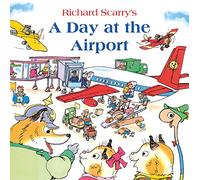 A Day at the Airport: Discover the World of Flight in This High-Flying Picture Book for Kids