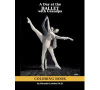 A Day at the Ballet with Grandpa: A Coloring Book (Awesome Grandpa Coloring Books (say my Grandkids))