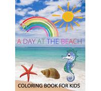 A DAY AT THE BEACH: COLORING BOOK FOR KIDS