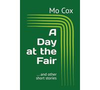 A Day at the Fair: ... and other short stories