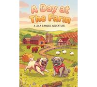 A Day at the Farm: A Lola & Mabel Adventure (The Adventures of Lola and Mabel)
