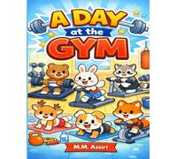 A Day at the Gym: A Coloring Book for Kids: Fun Fitness & Sports Activity Book - Creative Coloring for Toddlers and Preschoolers