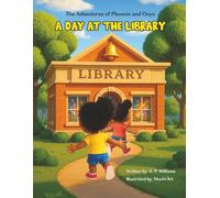 A Day at the Library (The Adventures of Phoenix and Onyx)
