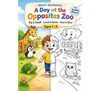 A Day at the Opposites Zoo: A Fun Opposites Coloring Book for Toddlers Ages 1-3 (Bright Beginnings)