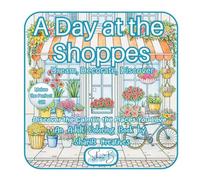 A Day at the Shoppes: Dream, Decorate, Discover: Discover the Calm in the Places You Love (A Day at the...Collection by ShariB Creatives)