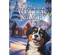 A Day at the Winter Camp with Charlie