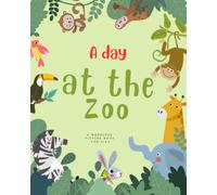 A Day at the Zoo: A Wordless Picture Book for Kids (Childrens Books Without Words)