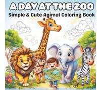 A Day At The Zoo: Simple & Cute Animal Coloring Book