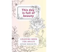 A Day Full of Beauty: Inspirational Coloring Book for Women