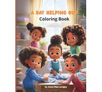 A Day Helping Out: A Coloring Book Featuring Black Kids Doing Everyday Tasks (Everyday Adventures)