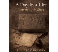 A Day in a Life: Letters to Melissa