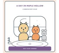 A Day in Maple Hollow: A Cozy Coloring Storybook - 26 Connected Clean-Line Scenes to Color, from Morning Light to Starry Night (Kids Ages 4-8)