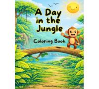 A Day in the Jungle Coloring Book: Simple Story Coloring Pages for Toddlers and Preschool Kids Ages 2-5