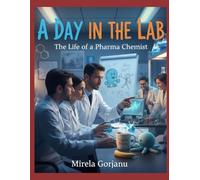 A Day in the Lab: The Life of a Pharma Chemist: 46 (Pharmaceutical Industry)