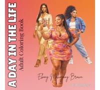 A Day in the Life Adult Coloring Book: An Adult Coloring Book Featuring Calm Moments, Everyday Fashion and Beauty, and Intentional Living