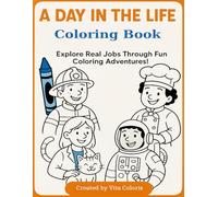 A Day in the Life: Coloring Book: Explore Real Jobs Through Fun Coloring Adventures!