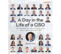 A Day in the Life of a CISO: Personal Mentorship from 24+ Battle-Tested CISOs - Mentoring We Never Got