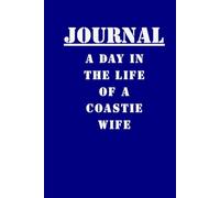 A Day In The Life Of A Coastie Wife: Journal - Hard Cover