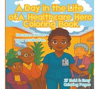 A Day in the Life of A Healthcare Hero (square size): To The Weary Worker (The Shift: Healthcare Heroes)