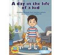 A day in the life of a kid: Coloring book that teaches values, emotions & everyday life