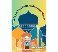 A Day In The Life Of An AWSOME Muslim: My Journal/ Muslim islamic Journal