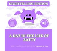 A Day in the Life of Batty - Storytelling Edition: A Large-Format English Picture Book for Kids with Exclusive Audio Narrated by the Author - a Native English Speaker