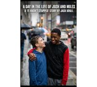 A Day In The Life Of Josh and Miles: A 'It Hasn't Stopped' Story (It Hasn't Stopped Trilogy)