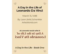 A Day in the Life of Leonardo Da Vinci: March 15, 1498