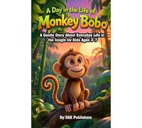 A Day in the Life of Monkey Bobo: A Gentle Story About Everyday Life in the Jungle for Kids Ages 3-7