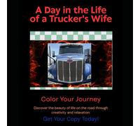 A day in the life of truckers wife color your journey