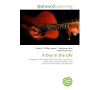 A Day in the Life: The Beatles, John Lennon et Paul McCartney, Sgt. Pepper's Lonely Hearts Club Band (album), John Lennon, Paul McCartney, Rock progressif