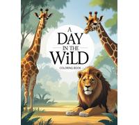 A Day in the Wild: A Jungle Adventure Coloring Book for Little Explorers