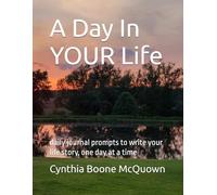 A Day in Your Life: Write the story of your life, one day at a time