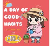 A Day of Good Habits for Girls: Simple & Cute Coloring Book