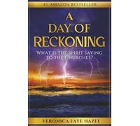A Day Of Reckoning: What is the Spirit Saying to the Churches?