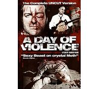 A Day Of Violence - Uncut [2009] [DVD] by Nick Rendell