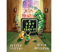 A Day Off School: A funny new illustrated adventure for 2026, from award-winning picture-book creators Oliver Jeffers and Kevin Waldron - perfect for kids aged 3+