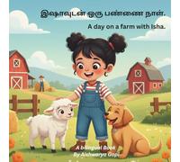 A day on a farm with Isha: A Fun Bilingual Picture Book for Children to Learn Farm animals in Tamil.