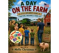 A Day on the Farm: A Little Explorer's Guide to Tractor's, Machines & Farm Life