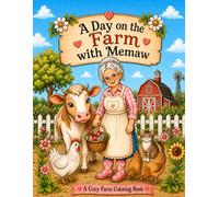A Day on the Farm with Memaw: A Cozy Farm Coloring Book (A Day on the Farm with Memaw Coloring Storybooks)